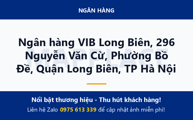 Ngân hàng VIB Long Biên, 296 Nguyễn Văn Cừ, Phường Bồ Đề, Quận Long Biên, TP Hà Nội