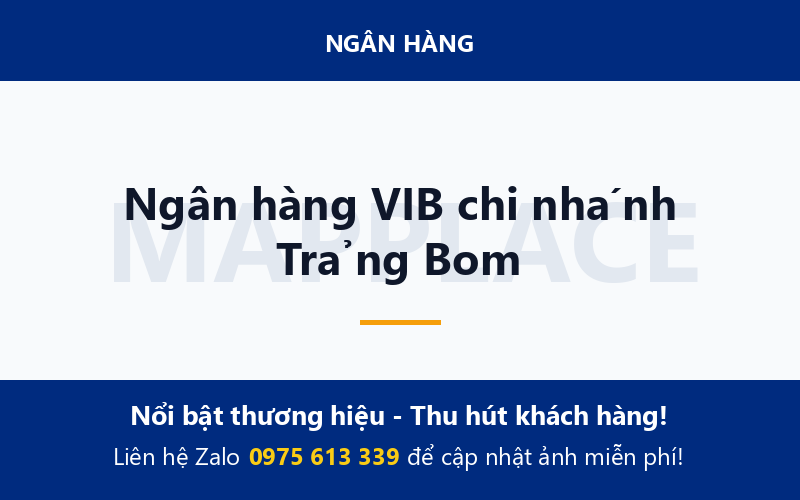 Ngân hàng VIB chi nhánh Trảng Bom