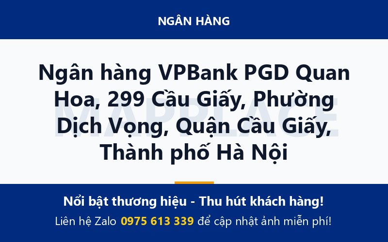 Ngân hàng VPBank PGD Quan Hoa, 299 Cầu Giấy, Phường Dịch Vọng, Quận Cầu Giấy, Thành phố Hà Nội