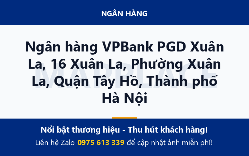 Ngân hàng VPBank PGD Xuân La, 16 Xuân La, Phường Xuân La, Quận Tây Hồ, Thành phố Hà Nội