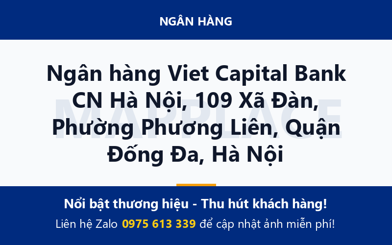 Ngân hàng Viet Capital Bank CN Hà Nội, 109 Xã Đàn, Phường Phương Liên, Quận Đống Đa, Hà Nội
