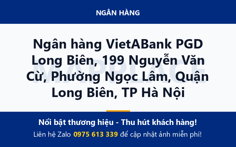 Ngân hàng VietABank PGD Long Biên, 199 Nguyễn Văn Cừ, Phường Ngọc Lâm, Quận Long Biên, TP Hà Nội