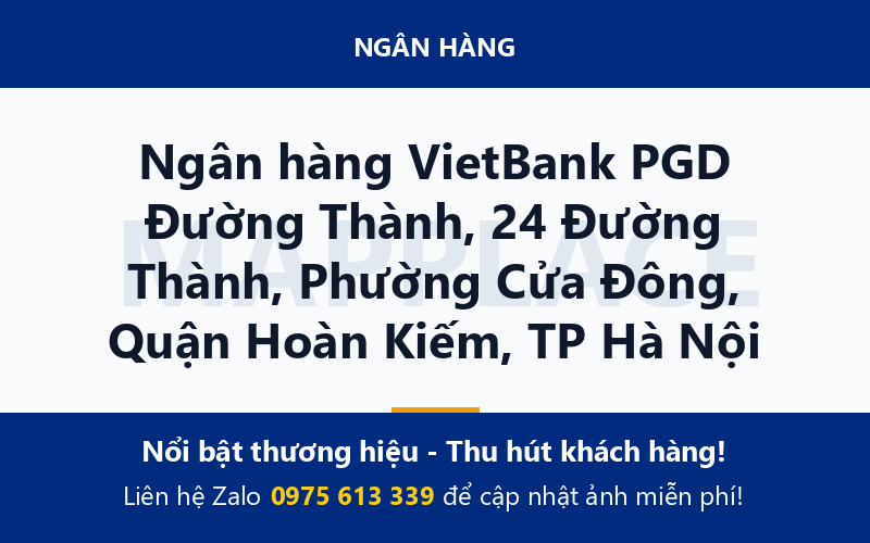 Ngân hàng VietBank PGD Đường Thành, 24 Đường Thành, Phường Cửa Đông, Quận Hoàn Kiếm, TP Hà Nội