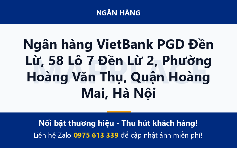 Ngân hàng VietBank PGD Đền Lừ, 58 Lô 7 Đền Lừ 2, Phường Hoàng Văn Thụ, Quận Hoàng Mai, Hà Nội