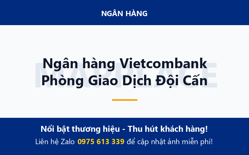 Ngân hàng Vietcombank Phòng Giao Dịch Đội Cấn