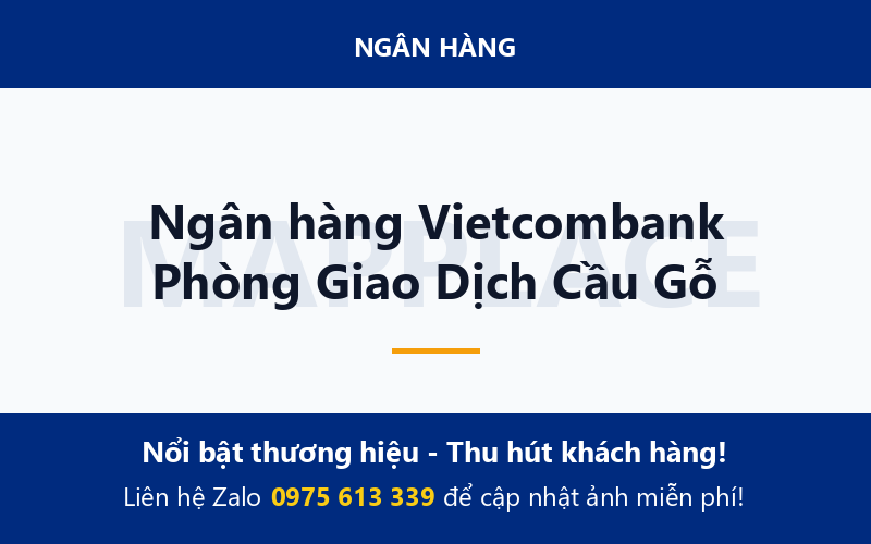 Ngân hàng Vietcombank Phòng Giao Dịch Cầu Gỗ