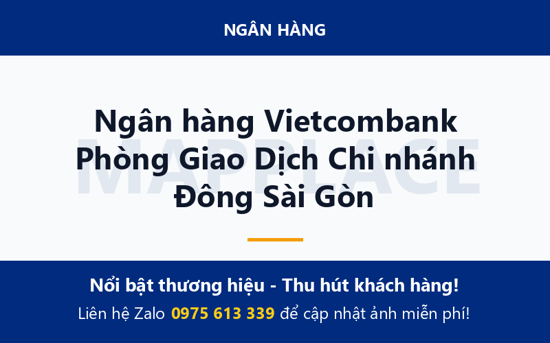 Ngân hàng Vietcombank Phòng Giao Dịch Chi nhánh Đông Sài Gòn