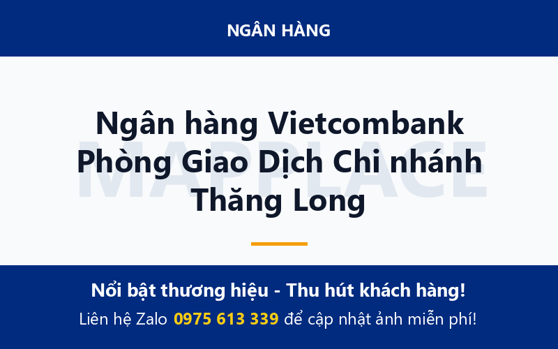 Ngân hàng Vietcombank Phòng Giao Dịch Chi nhánh Thăng Long