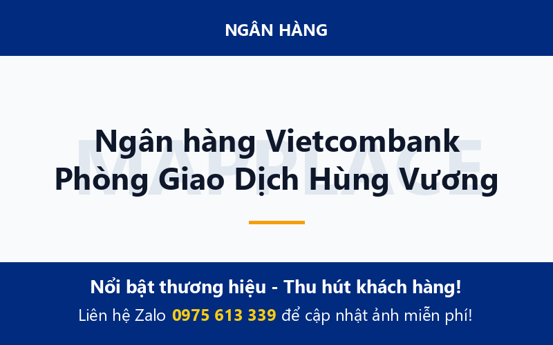 Ngân hàng Vietcombank Phòng Giao Dịch Hùng Vương