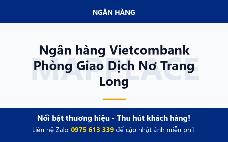 Ngân hàng Vietcombank Phòng Giao Dịch Nơ Trang Long