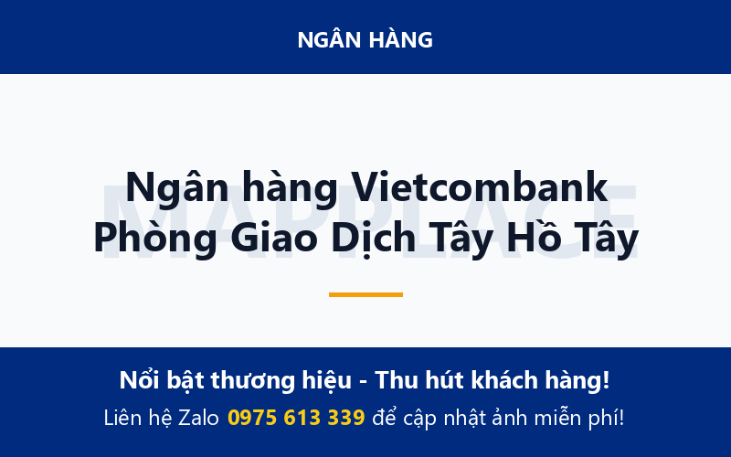 Ngân hàng Vietcombank Phòng Giao Dịch Tây Hồ Tây