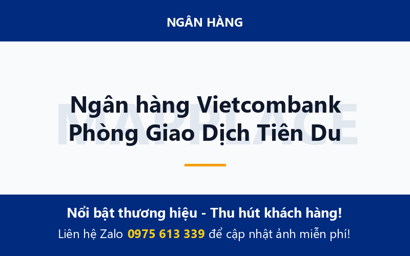 Ngân hàng Vietcombank Phòng Giao Dịch Tiên Du