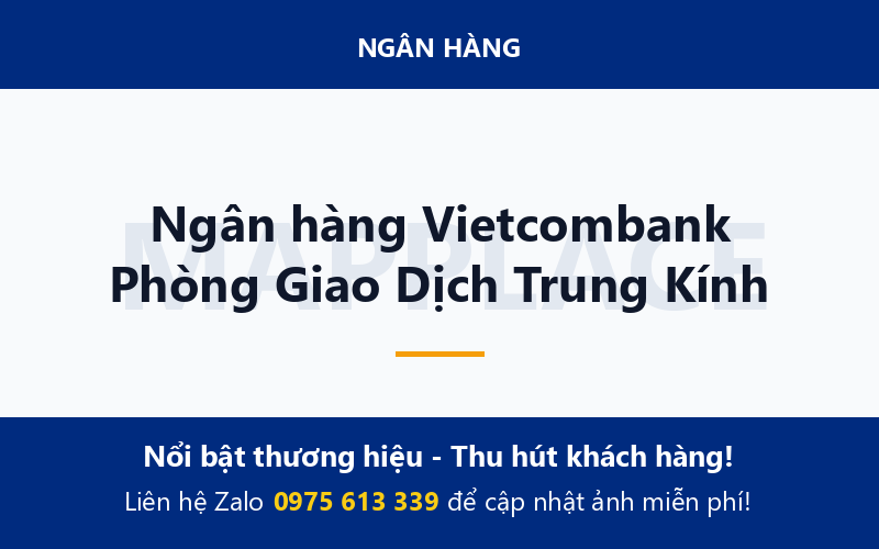 Ngân hàng Vietcombank Phòng Giao Dịch Trung Kính