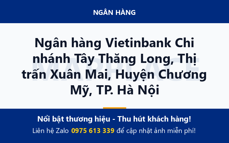 Ngân hàng Vietinbank Chi nhánh Tây Thăng Long, Thị trấn Xuân Mai, Huyện Chương Mỹ, TP. Hà Nội