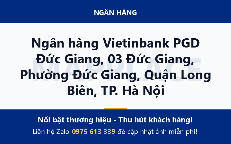 Ngân hàng Vietinbank PGD Đức Giang, 03 Đức Giang, Phường Đức Giang, Quận Long Biên, TP. Hà Nội