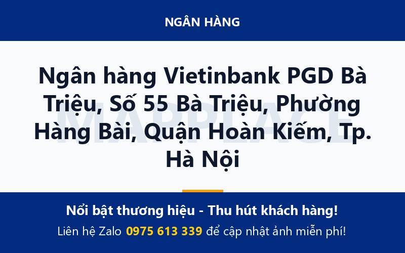 Ngân hàng Vietinbank PGD Bà Triệu, Số 55 Bà Triệu, Phường Hàng Bài, Quận Hoàn Kiếm, Tp. Hà Nội