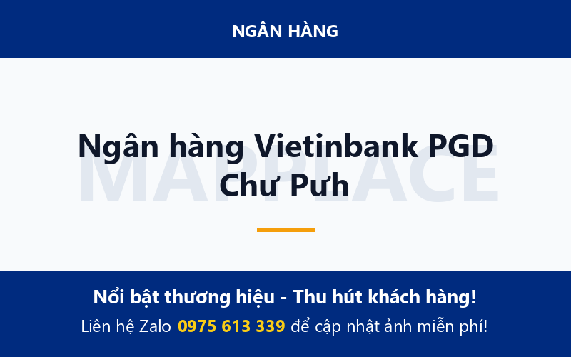 Ngân hàng Vietinbank PGD Chư Pưh