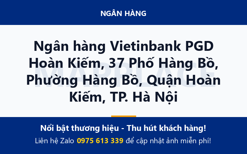 Ngân hàng Vietinbank PGD Hoàn Kiếm, 37 Phố Hàng Bồ, Phường Hàng Bồ, Quận Hoàn Kiếm, TP. Hà Nội