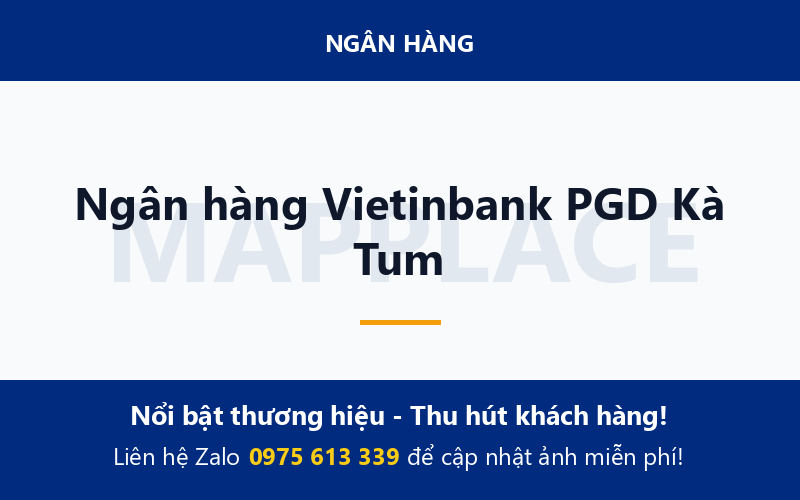 Ngân hàng Vietinbank PGD Kà Tum