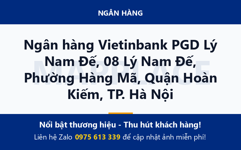 Ngân hàng Vietinbank PGD Lý Nam Đế, 08 Lý Nam Đế, Phường Hàng Mã, Quận Hoàn Kiếm, TP. Hà Nội