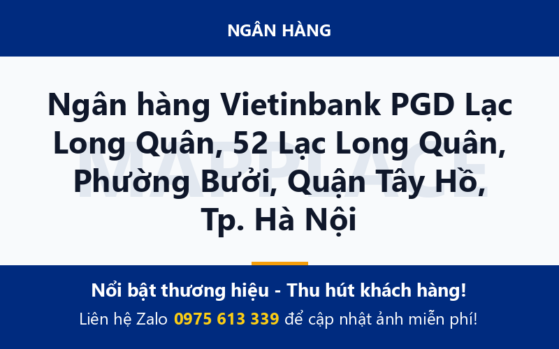 Ngân hàng Vietinbank PGD Lạc Long Quân, 52 Lạc Long Quân, Phường Bưởi, Quận Tây Hồ, Tp. Hà Nội