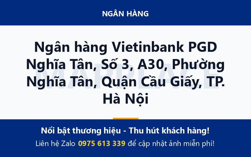 Ngân hàng Vietinbank PGD Nghĩa Tân, Số 3, A30, Phường Nghĩa Tân, Quận Cầu Giấy, TP. Hà Nội