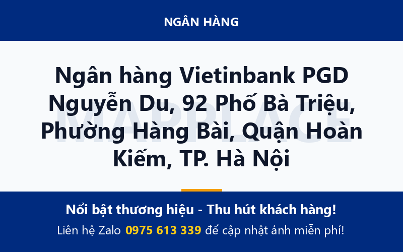 Ngân hàng Vietinbank PGD Nguyễn Du, 92 Phố Bà Triệu, Phường Hàng Bài, Quận Hoàn Kiếm, TP. Hà Nội