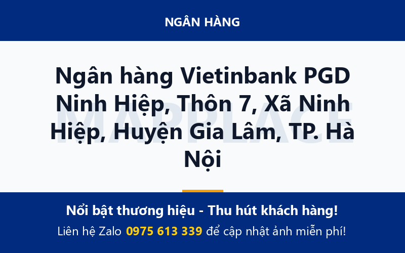 Ngân hàng Vietinbank PGD Ninh Hiệp, Thôn 7, Xã Ninh Hiệp, Huyện Gia Lâm, TP. Hà Nội
