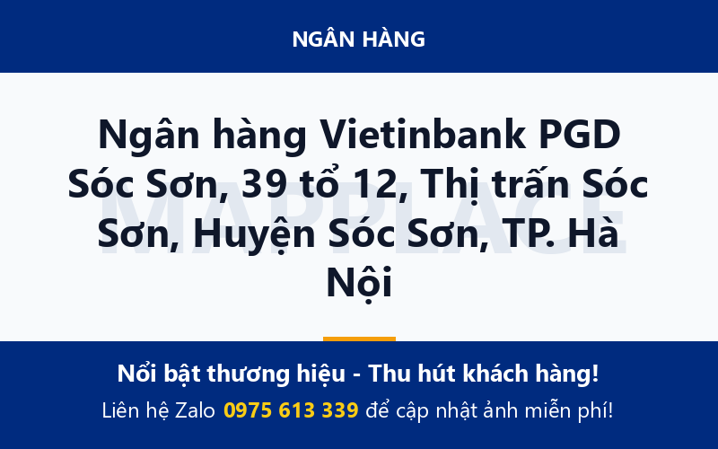 Ngân hàng Vietinbank PGD Sóc Sơn, 39 tổ 12, Thị trấn Sóc Sơn, Huyện Sóc Sơn, TP. Hà Nội