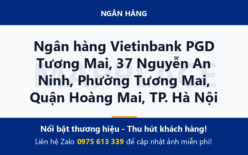 Ngân hàng Vietinbank PGD Tương Mai, 37 Nguyễn An Ninh, Phường Tương Mai, Quận Hoàng Mai, TP. Hà Nội