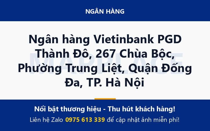 Ngân hàng Vietinbank PGD Thành Đô, 267 Chùa Bộc, Phường Trung Liệt, Quận Đống Đa, TP. Hà Nội