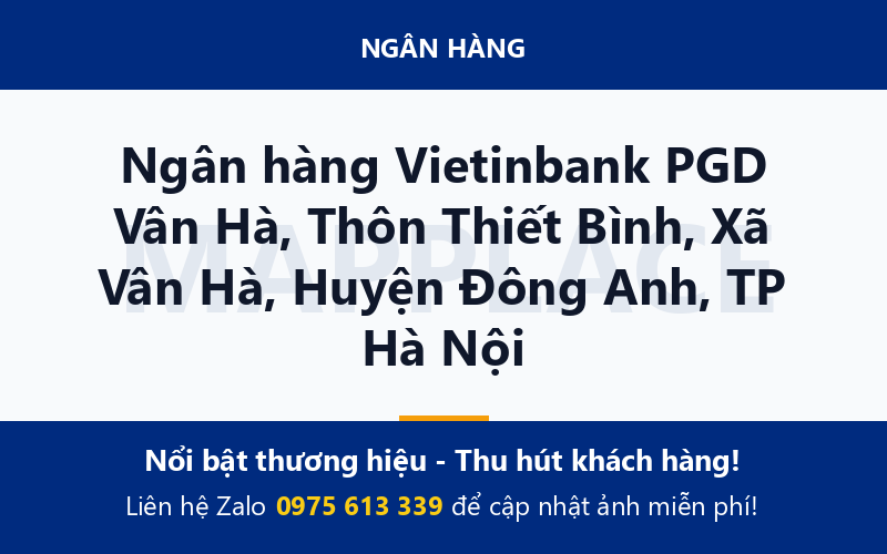 Ngân hàng Vietinbank PGD Vân Hà, Thôn Thiết Bình, Xã Vân Hà, Huyện Đông Anh, TP Hà Nội