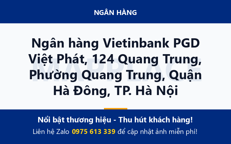 Ngân hàng Vietinbank PGD Việt Phát, 124 Quang Trung, Phường Quang Trung, Quận Hà Đông, TP. Hà Nội
