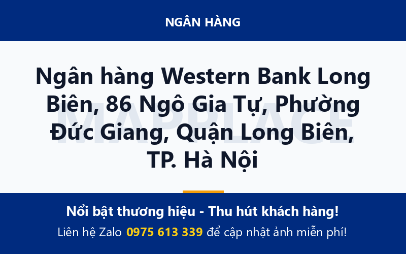Ngân hàng Western Bank Long Biên, 86 Ngô Gia Tự, Phường Đức Giang, Quận Long Biên, TP. Hà Nội