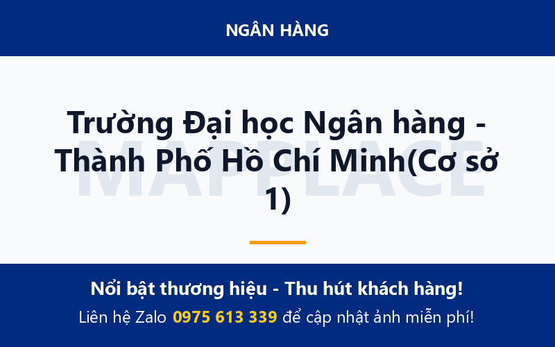 Trường Đại học Ngân hàng - Thành Phố Hồ Chí Minh(Cơ sở 1)