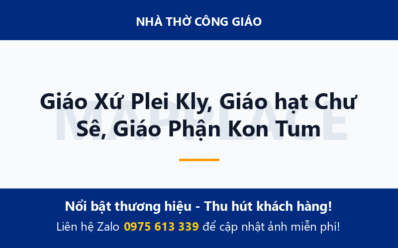 Giáo Xứ Plei Kly, Giáo hạt Chư Sê, Giáo Phận Kon Tum