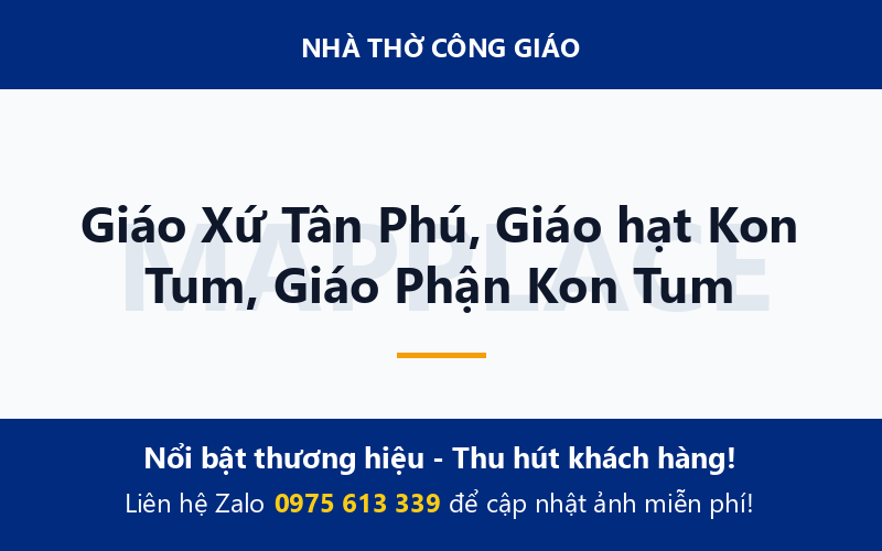 Giáo Xứ Tân Phú, Giáo hạt Kon Tum, Giáo Phận Kon Tum