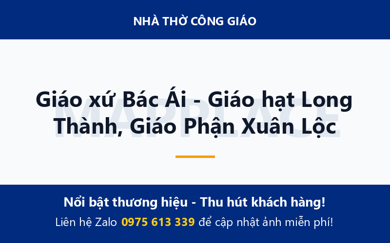 Giáo xứ Bác Ái - Giáo hạt Long Thành, Giáo Phận Xuân Lộc