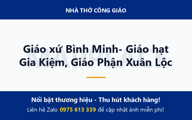 Giáo xứ Bình Minh- Giáo hạt Gia Kiệm, Giáo Phận Xuân Lộc