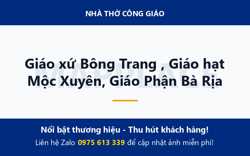 Giáo xứ Bông Trang , Giáo hạt Mộc Xuyên, Giáo Phận Bà Rịa