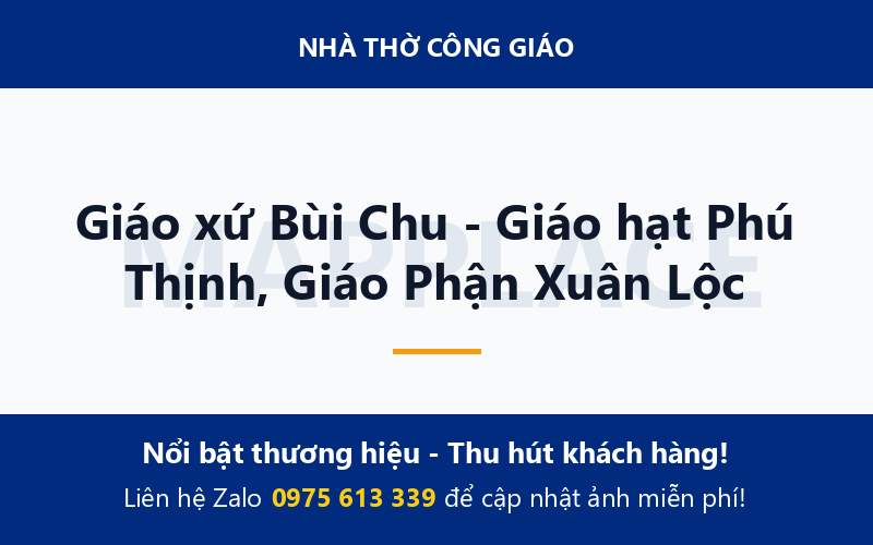 Giáo xứ Bùi Chu - Giáo hạt Phú Thịnh, Giáo Phận Xuân Lộc