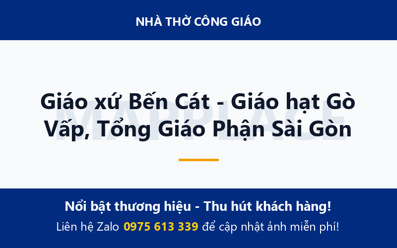 Giáo xứ Bến Cát - Giáo hạt Gò Vấp, Tổng Giáo Phận Sài Gòn