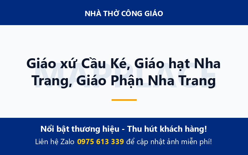 Giáo xứ Cầu Ké, Giáo hạt Nha Trang, Giáo Phận Nha Trang