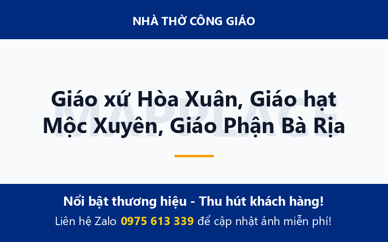 Giáo xứ Hòa Xuân, Giáo hạt Mộc Xuyên, Giáo Phận Bà Rịa