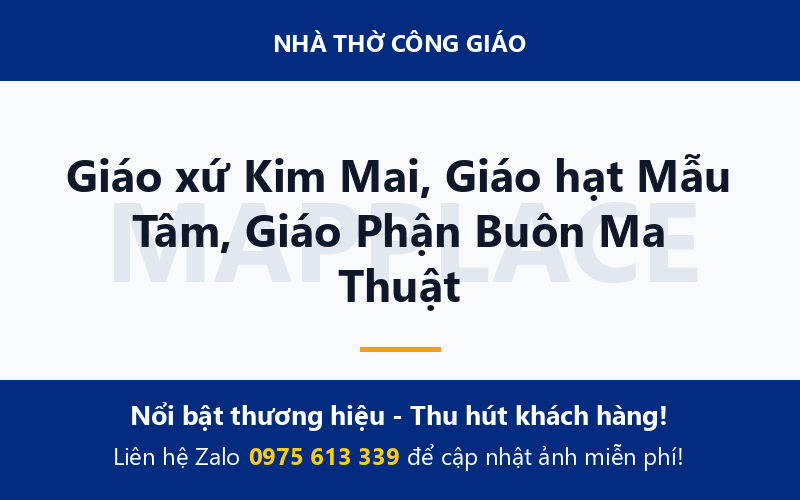 Giáo xứ Kim Mai, Giáo hạt Mẫu Tâm, Giáo Phận Buôn Ma Thuật