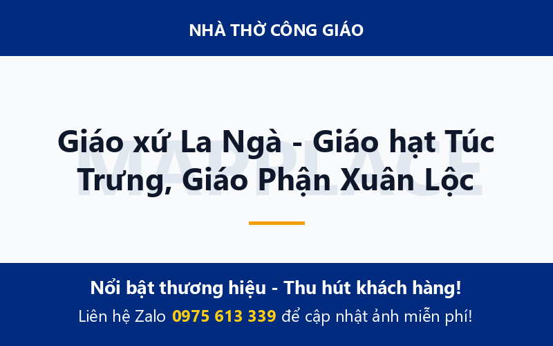 Giáo xứ La Ngà - Giáo hạt Túc Trưng, Giáo Phận Xuân Lộc