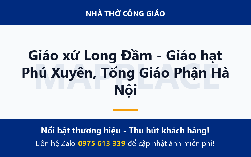 Giáo xứ Long Đầm - Giáo hạt Phú Xuyên, Tổng Giáo Phận Hà Nội