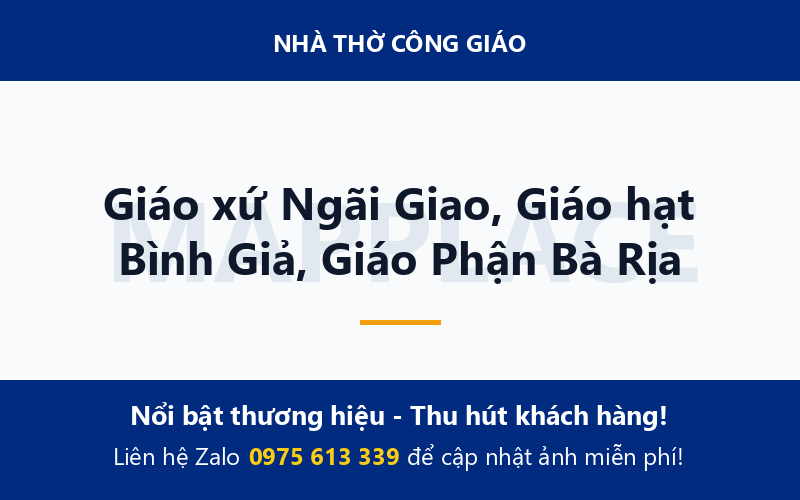 Giáo xứ Ngãi Giao, Giáo hạt Bình Giả, Giáo Phận Bà Rịa
