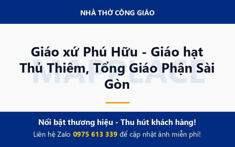 Giáo xứ Phú Hữu - Giáo hạt Thủ Thiêm, Tổng Giáo Phận Sài Gòn