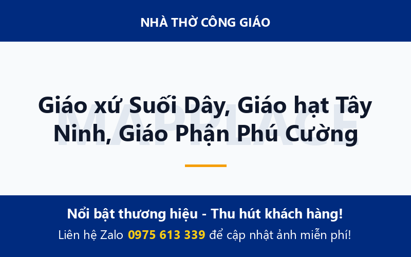 Giáo xứ Suối Dây, Giáo hạt Tây Ninh, Giáo Phận Phú Cường